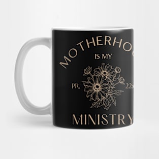 Motherhood Is My Ministry Homeschool Mom Christian Mom Women Mug